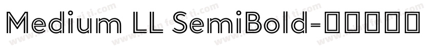 Medium LL SemiBold字体转换